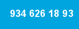 934 626 18 93